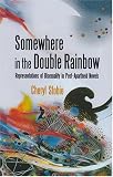 Somewhere in the Double Rainbow: Representations of Bisexuality in Post-apartheid Novels