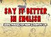 Say it Better in English: Useful Phrases for Work and Everyday Life