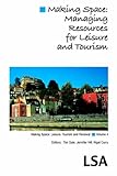 Making space : managing resources for leisure and tourism
