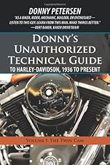 Donny's Unauthorized Technical Guide to Harley-Davidson, 1936 to Present: Volume I: The Twin Cam