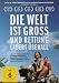 Die Welt ist gross und Rettung lauert �berall