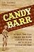 Candy Barr: The Small-Town Texas Runaway Who Became a Darling of the Mob and the Queen of Las Vegas Burlesque