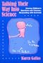 Talking Their Way into Science: Hearing Children's Questions and Theories, Responding With Curricula (Language and Literacy Series (Teachers College ... in Contemporary Educational Thought Series)