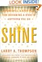 Shine: A Powerful 4-Step Plan for Becoming a Star in Anything You Do