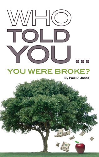 Who Told You... You Were Broke?