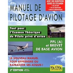 Manuel de pilotage d'avion, PPL (A) et Brevet de base avion : Tout pour l'Examen Th�orique de Pilote priv� d'avion