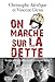 On marche sur la dette. Vous allez enfin tout comprendre ! (Non Fiction) (French Edition)
