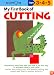 My First Book Of Cutting (Kumon Workbooks)