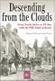 Descending From The Clouds: A Memoir of Combat in the 505 Parachute Infantry Regiment, 82d Airborne Division