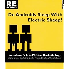 Do Androids Sleep with Electric Sheep?: Monochrom's Arse Elektronika Anthology: Critical Perspectives on Sexuality and Pornography in Science and Soci