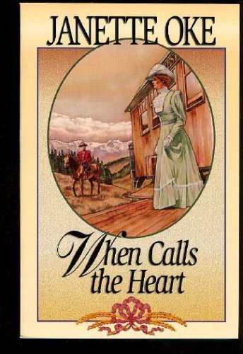 When Calls the Heart (Canadian West #1) Janette Oke Collecti edition by Janette Oke published by Bantam Doubleday Direct (1995)