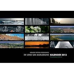 Kalender Karlsruhe 2012, Fotokalender, St�dtekalender von Holger Tuttas Fotografie