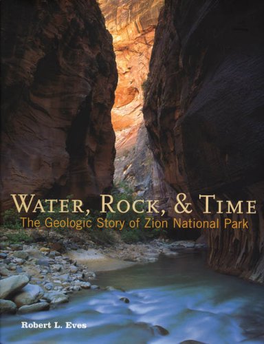 water rock  time the geologic story of zion national park
