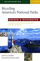 Bicycling America's National Parks: Oregon and Washington: The Best Road and Trail Rides from Crater Lake to Olympic National Park Bicycling America's National Parks: Oregon and Washington: The Best Road and Trail Rides from Crater Lake to Olympic National Park
