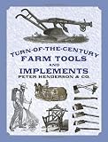 Turn-of-the-Century Farm Tools and Implements (Dover Pictorial Archives)