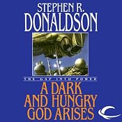 A Dark and Hungry God Arises: The Gap into Power: The Gap Cycle, Book 3 | [Stephen R. Donaldson]