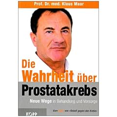 Die Wahrheit �ber Prostatakrebs: Neue Wege in Behandlung und Vorsorge