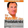 Die Wahrheit �ber Prostatakrebs: Neue Wege in Behandlung und Vorsorge