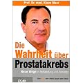 Die Wahrheit �ber Prostatakrebs: Neue Wege in Behandlung und Vorsorge