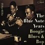 Blue Note Years 1: Boogie Woogie Blues & Bop