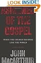 ASHAMED OF THE GOSPEL 3RD ED PB
