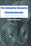 The enterprise resource planning decade : lessons learned and issues for the future
