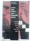 British high politics and a nationalist Ireland : criminality, land and the law under Forster and Balfour
