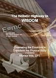Channeling the Emotions to Transform the Physical Body