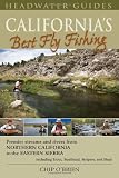 Search : California's Best Fly Fishing: Premier Streams and Rivers from Northern California to the Eastern Sierra