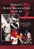 Detroit's Sports Broadcasters: On the Air (Images of Sports: Michigan)