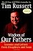 Wisdom of Our Fathers: Lessons and Letters from Daughters and Sons