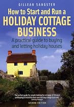 How to Start and Run a Holiday Cottage Business: A Practical Guide to Buying and Letting Holiday Houses (How to)