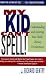 Image of My Kid Can't Spell: Understanding and Assisting Your Child's Literacy Development
