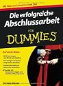 Die erfolgreiche Abschlussarbeit f&uuml;r Dummies (Fur Dummies)
