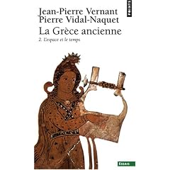 La Gr�ce ancienne : Tome 2, L'espace et le temps