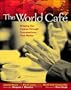 The World Cafe: Shaping Our Futures Through Conversations That Matter
