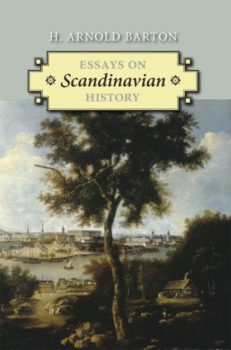 Essays on Scandinavian History, by Professor Emeritus H.  Arnold Barton Ph.D.  B.A.