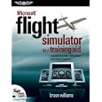 Microsoft Flight Simulator as a Training Aid: A Guide for Pilots, Instructors, and Virtual Aviators