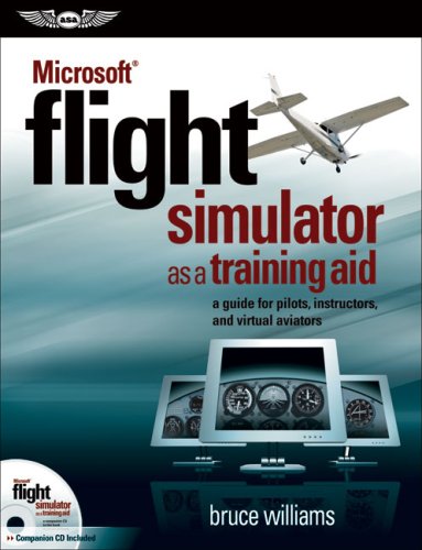 Microsoft Flight Simulator as a Training Aid: A Guide for Pilots, Instructors, and Virtual Aviators (Paperback)