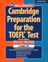 Cambridge Preparation for the TOEFL Test. Fourth Edition: Cambridge Preparation for the TOEFL Test. 4 CDs: An extensive listening programm!