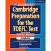 Cambridge Preparation for the TOEFL Test. Fourth Edition: Cambridge Preparation for the TOEFL Test. 4 CDs: An extensive listening programm!