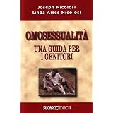 Omosessualit�. Una guida per i genitoridi Joseph Nicolosi