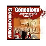 Genealogy : Uncovering Your Ancestry