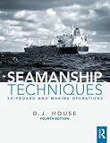 Seamanship techniques : shipboard and marine operations