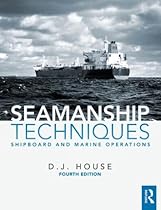 Seamanship Techniques: Shipboard and Marine Operations Seamanship Techniques: Shipboard and Marine Operations