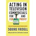 Acting in Television Commercials for Fun and Profit (Updated) (Paperback)