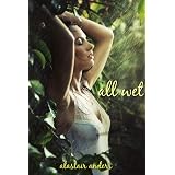 All Wet: Erotic Stories of Women & Water (female orgasm erotica)di Alastair Anders