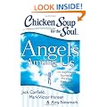 Chicken Soup for the Soul: Angels Among Us: 101 Inspirational Stories of Miracles, Faith, and Answered Prayers