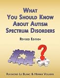 What You Should Know About Autism Spectrum Disorders. Revised Edition.