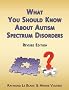 What You Should Know About Autism Spectrum Disorders. Revised Edition.